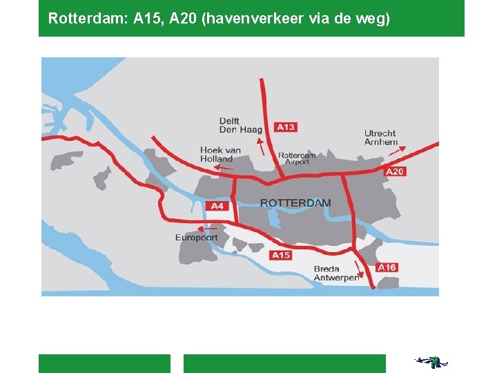 Rotterdam: A 15, A 20 (havenverkeer via de weg) 