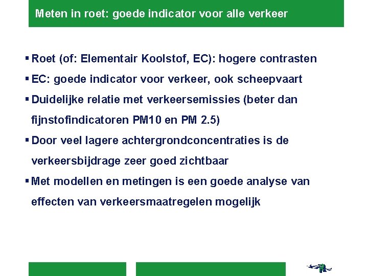 Meten in roet: goede indicator voor alle verkeer § Roet (of: Elementair Koolstof, EC):