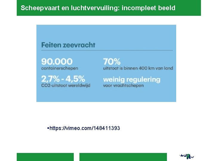 Scheepvaart en luchtvervuiling: incompleet beeld §https: //vimeo. com/148411393 