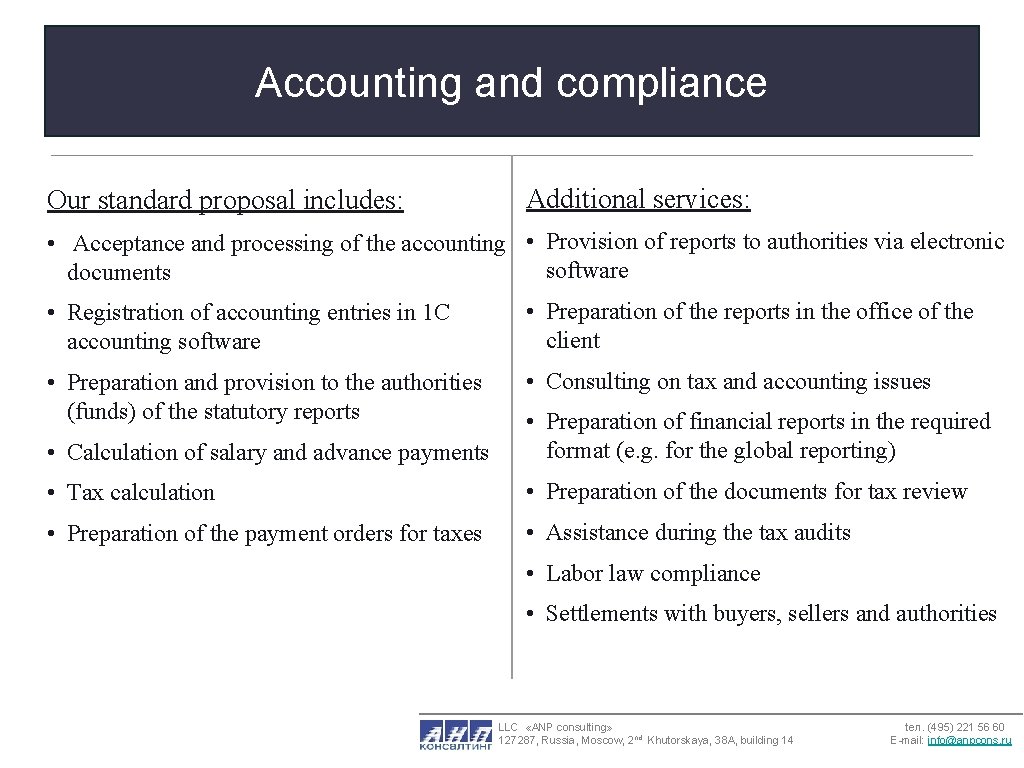 Accounting and compliance Our standard proposal includes: Additional services: • Acceptance and processing of