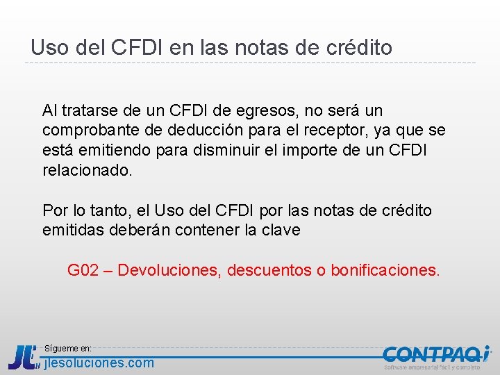 Uso del CFDI en las notas de crédito Al tratarse de un CFDI de