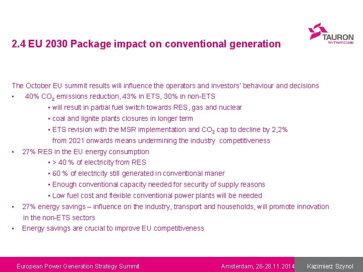 2. 4 EU 2030 Package impact on conventional generation The October EU summit results