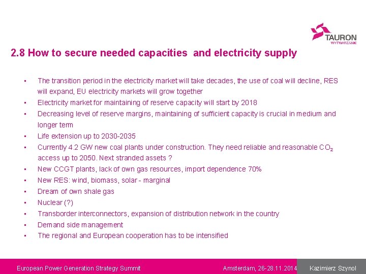 2. 8 How to secure needed capacities and electricity supply • The transition period