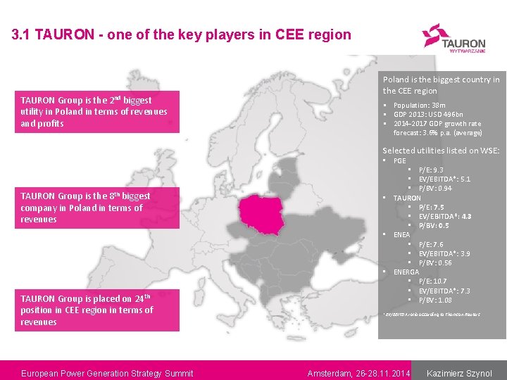 3. 1 TAURON - one of the key players in CEE region TAURON Group