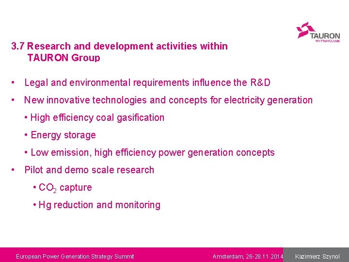 3. 7 Research and development activities within TAURON Group • Legal and environmental requirements