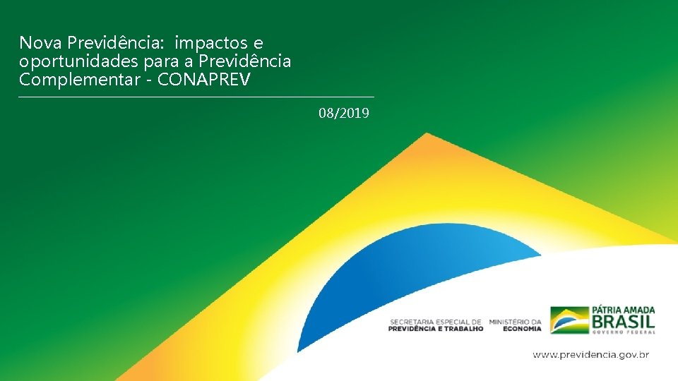 Nova Previdência: impactos e oportunidades para a Previdência Complementar - CONAPREV 08/2019 