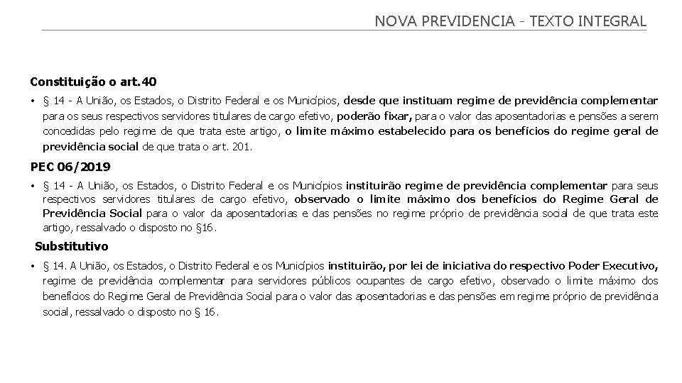 NOVA PREVIDENCIA - TEXTO INTEGRAL Constituição o art. 40 • § 14 - A