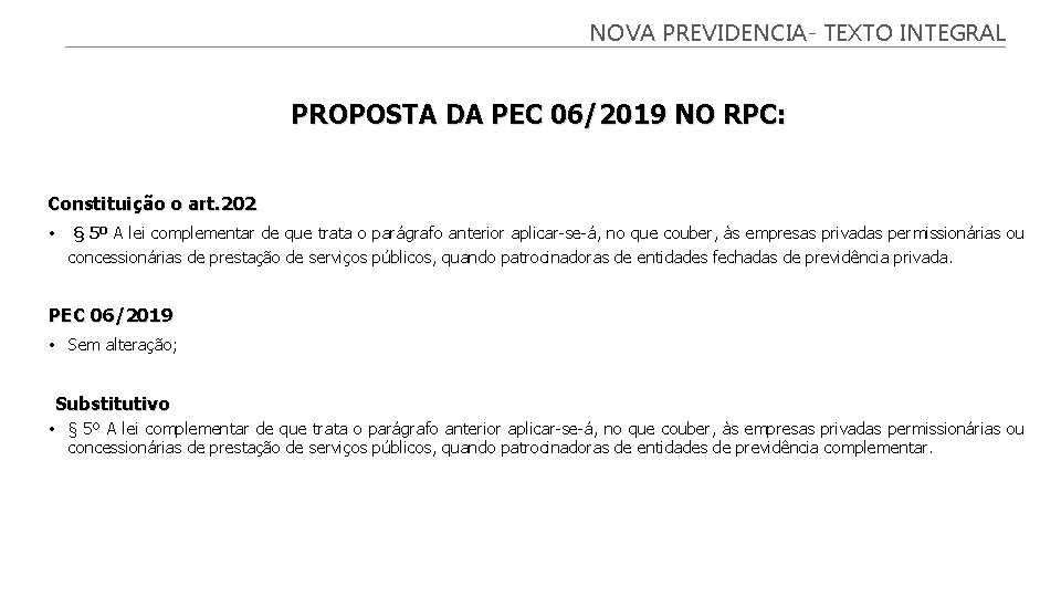 NOVA PREVIDENCIA- TEXTO INTEGRAL PROPOSTA DA PEC 06/2019 NO RPC: Constituição o art. 202