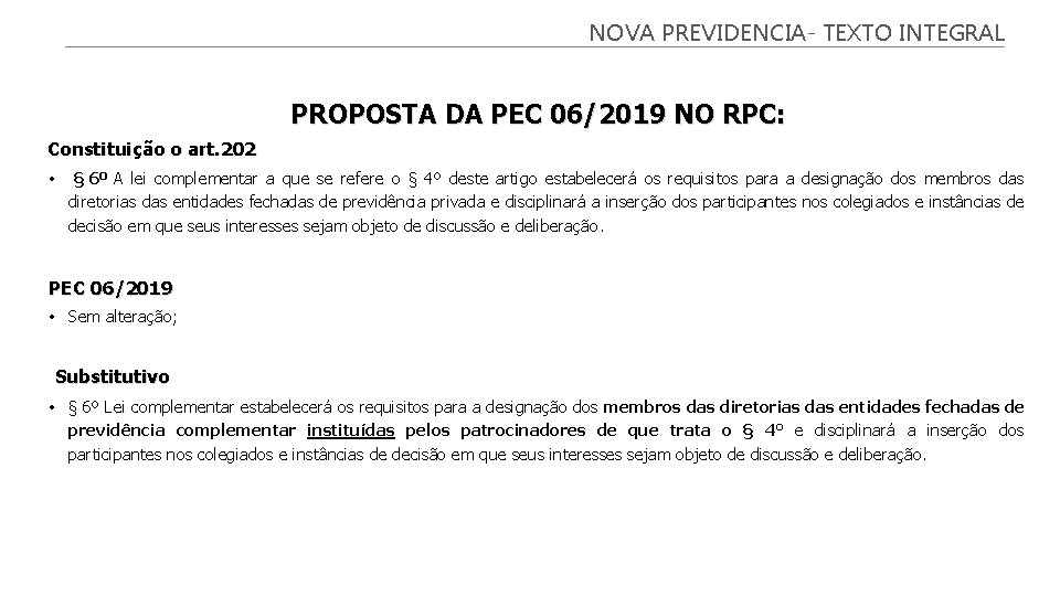 NOVA PREVIDENCIA- TEXTO INTEGRAL PROPOSTA DA PEC 06/2019 NO RPC: Constituição o art. 202