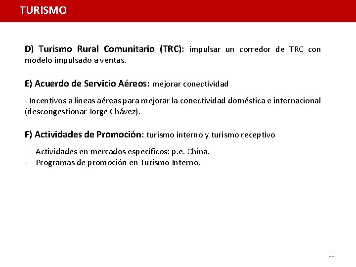 TURISMO D) Turismo Rural Comunitario (TRC): impulsar un corredor de TRC con modelo impulsado