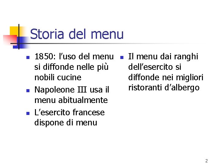 Storia del menu n n n 1850: l’uso del menu si diffonde nelle più