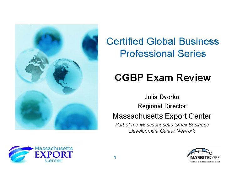 Certified Global Business Professional Series CGBP Exam Review Julia Dvorko Regional Director Massachusetts Export