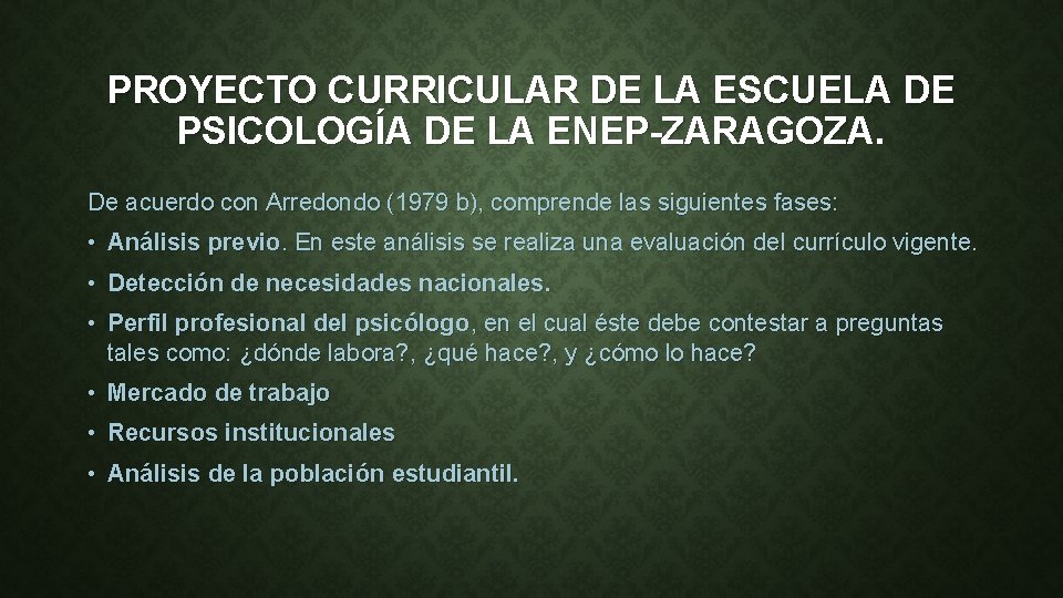 PROYECTO CURRICULAR DE LA ESCUELA DE PSICOLOGÍA DE LA ENEP-ZARAGOZA. De acuerdo con Arredondo