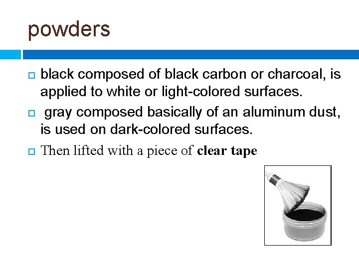 powders black composed of black carbon or charcoal, is applied to white or light-colored