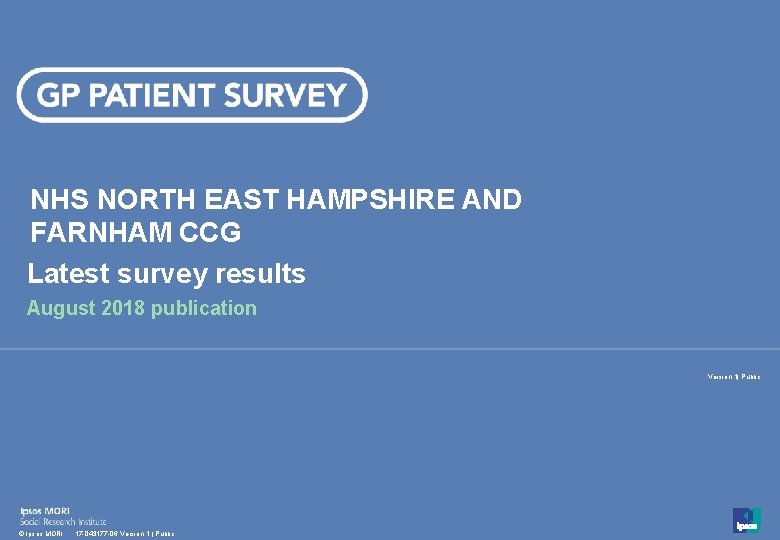 NHS NORTH EAST HAMPSHIRE AND FARNHAM CCG Latest survey results August 2018 publication Version