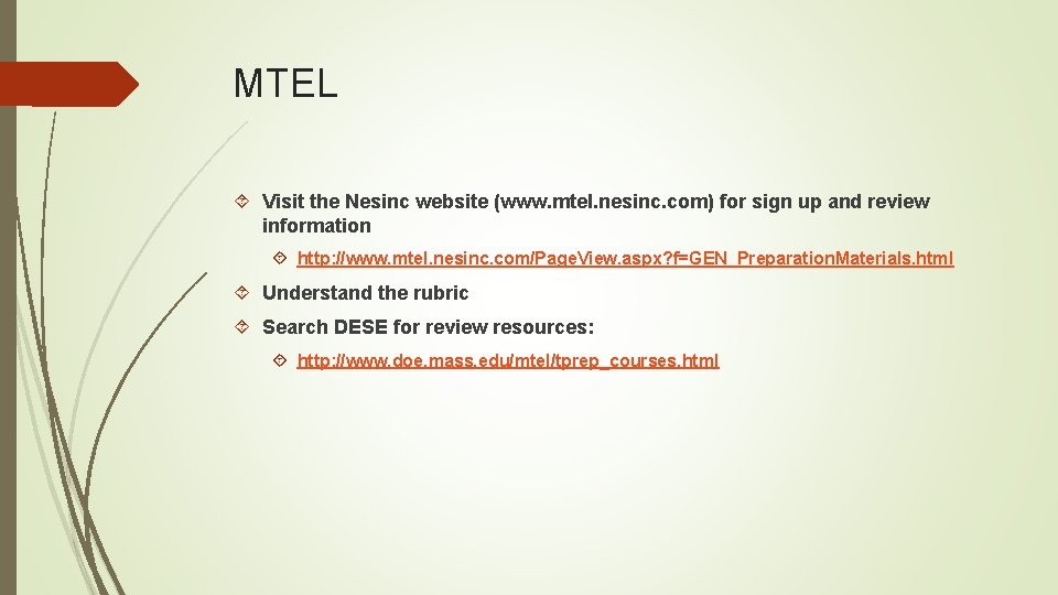 MTEL Visit the Nesinc website (www. mtel. nesinc. com) for sign up and review