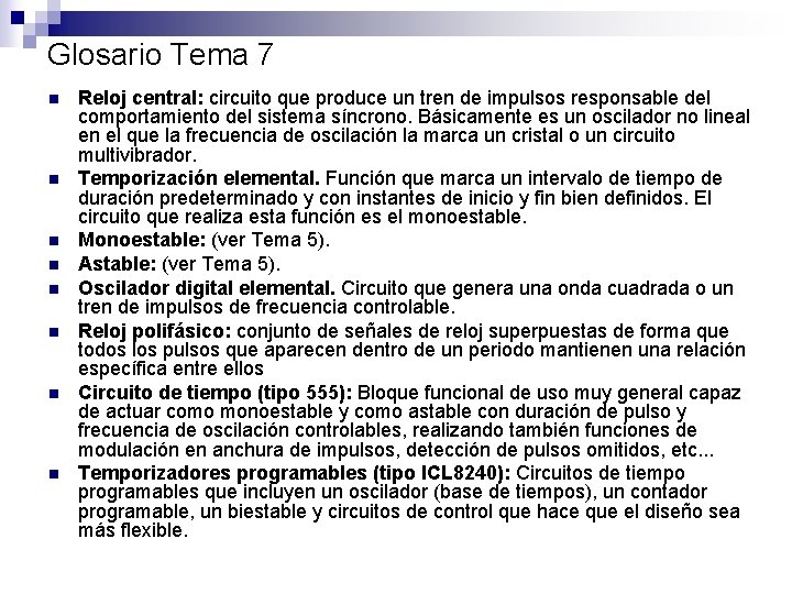 Glosario Tema 7 n n n n Reloj central: circuito que produce un tren