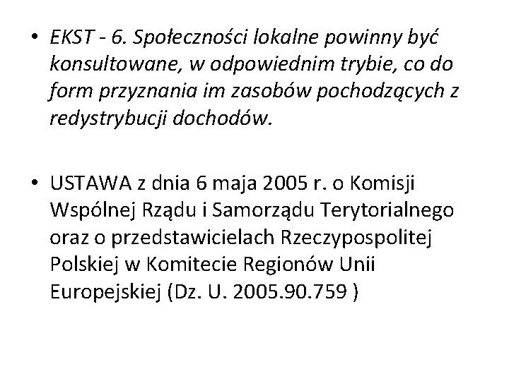  • EKST - 6. Społeczności lokalne powinny być konsultowane, w odpowiednim trybie, co