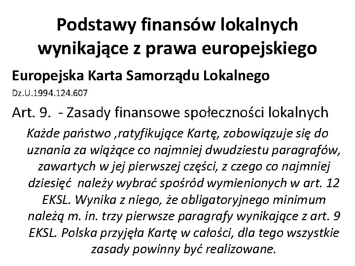 Podstawy finansów lokalnych wynikające z prawa europejskiego Europejska Karta Samorządu Lokalnego Dz. U. 1994.