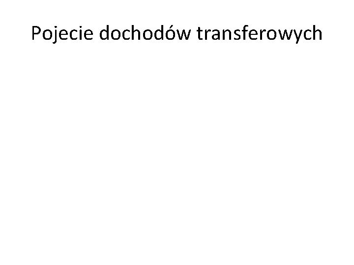 Pojecie dochodów transferowych 