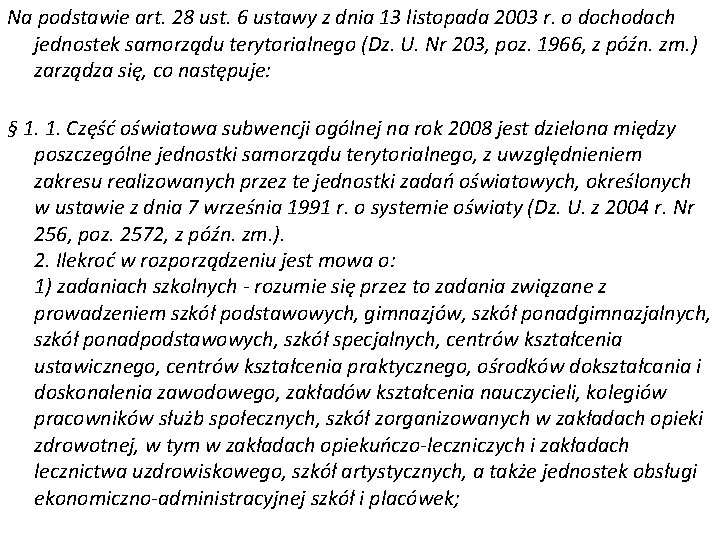 Na podstawie art. 28 ust. 6 ustawy z dnia 13 listopada 2003 r. o