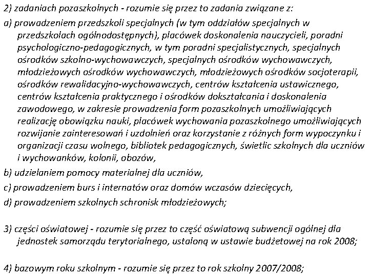 2) zadaniach pozaszkolnych - rozumie się przez to zadania związane z: a) prowadzeniem przedszkoli