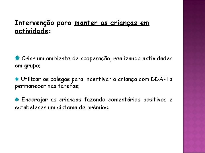 Intervenção para manter as crianças em actividade: Criar um ambiente de cooperação, realizando actividades