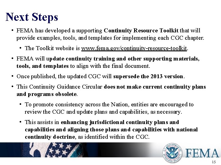Next Steps • FEMA has developed a supporting Continuity Resource Toolkit that will provide