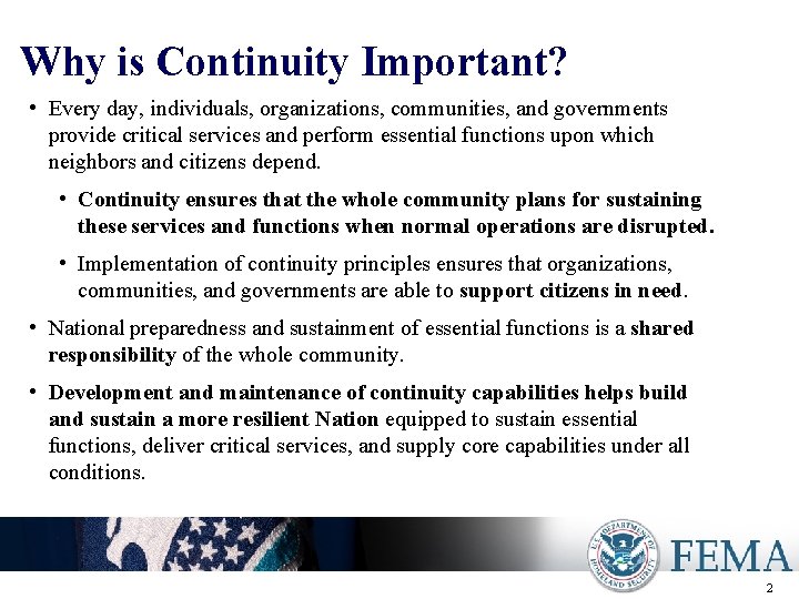 Why is Continuity Important? • Every day, individuals, organizations, communities, and governments provide critical