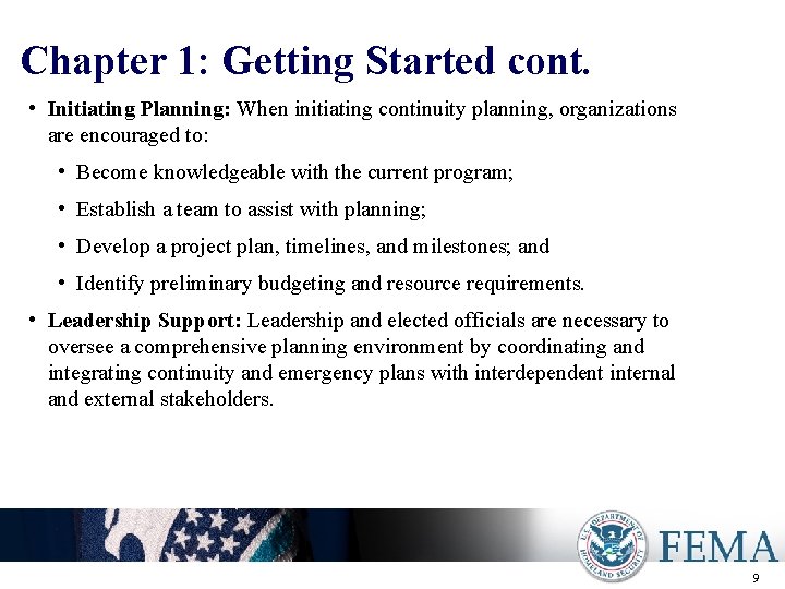 Chapter 1: Getting Started cont. • Initiating Planning: When initiating continuity planning, organizations are