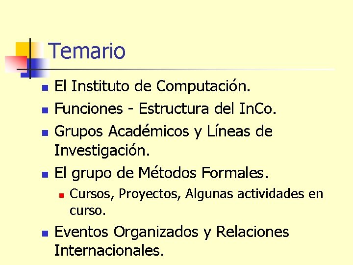 Temario n n El Instituto de Computación. Funciones - Estructura del In. Co. Grupos