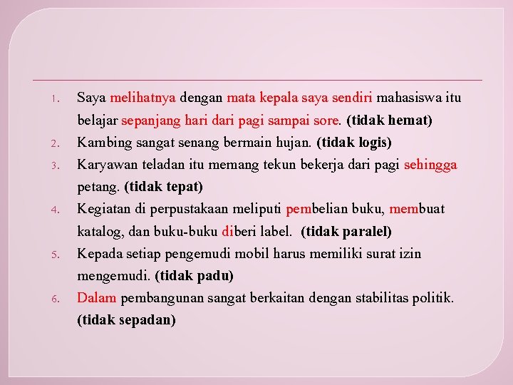 1. 2. 3. 4. 5. 6. Saya melihatnya dengan mata kepala saya sendiri mahasiswa