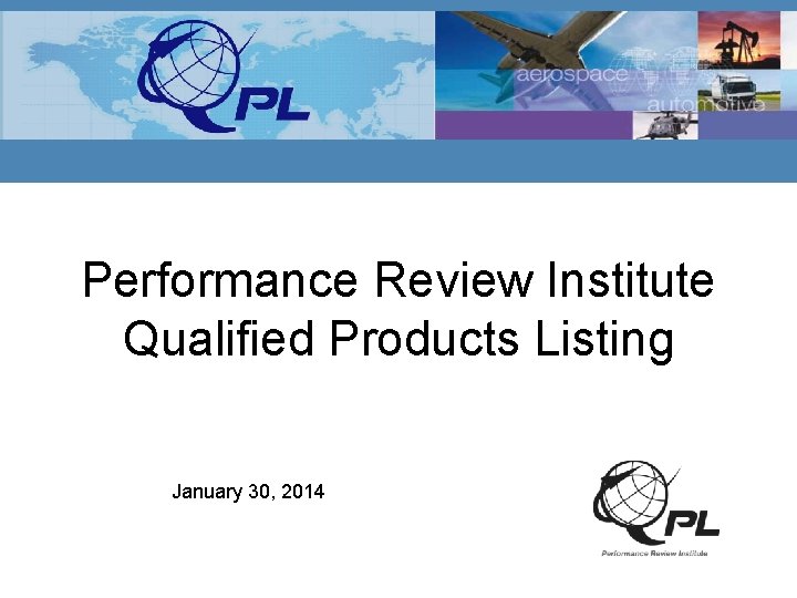 Performance Review Institute Qualified Products Listing January 30, 2014 
