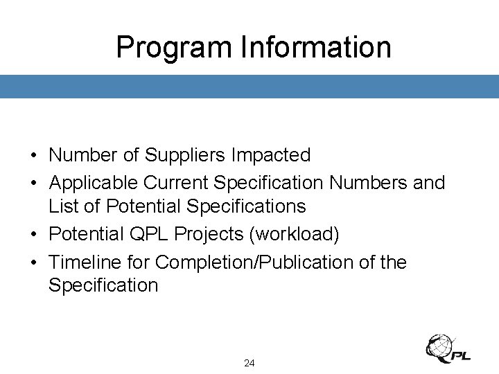 Program Information • Number of Suppliers Impacted • Applicable Current Specification Numbers and List