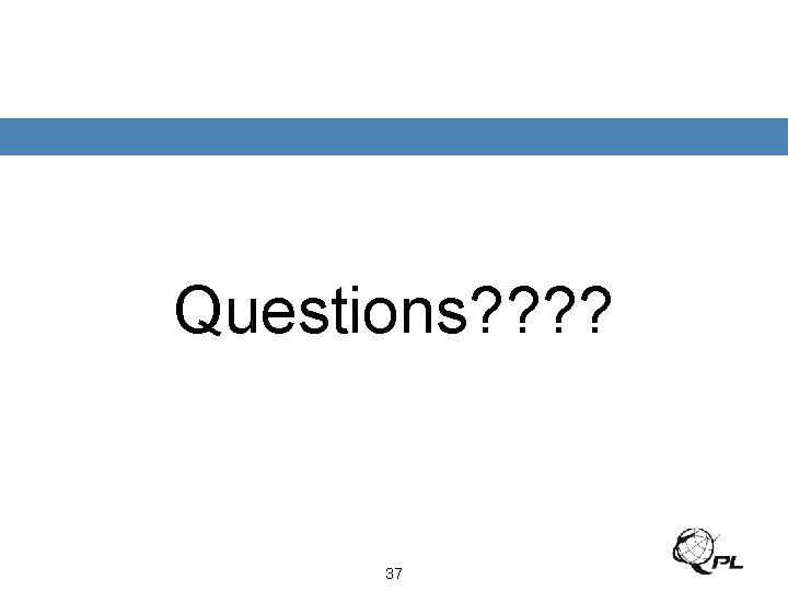 Questions? ? 37 