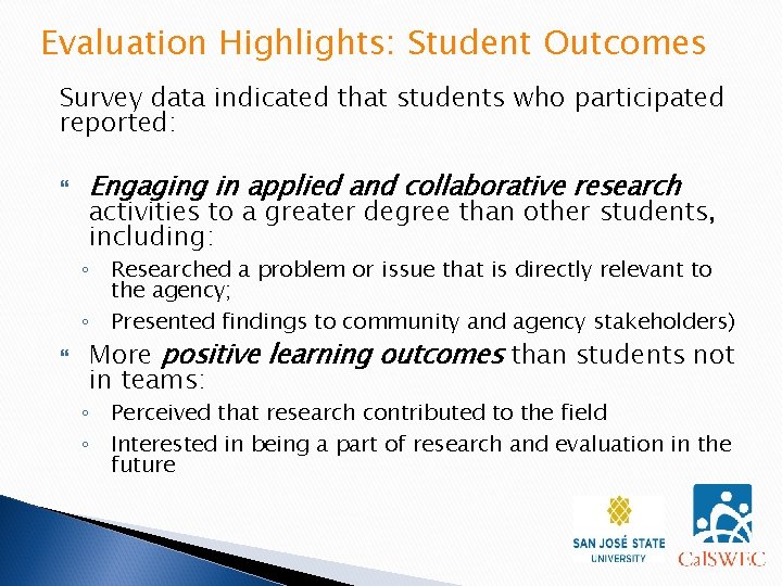 Evaluation Highlights: Student Outcomes Survey data indicated that students who participated reported: Engaging in