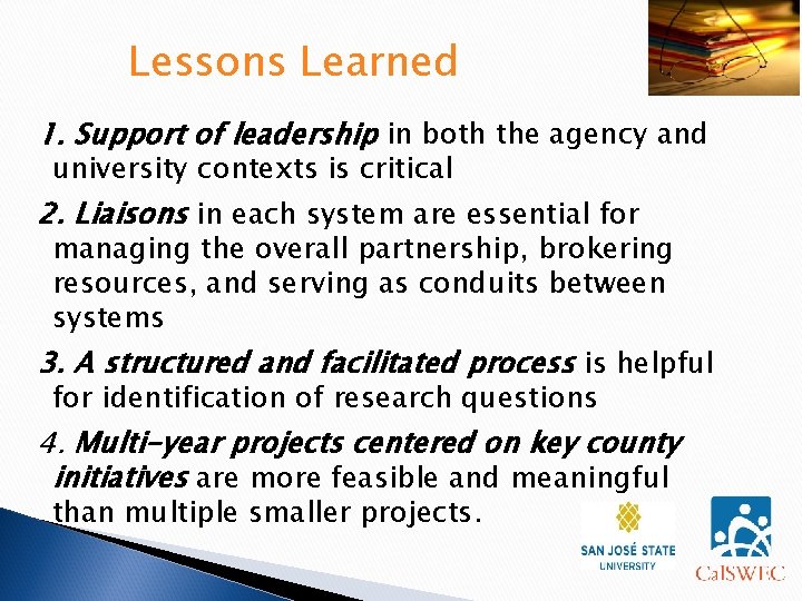 Lessons Learned 1. Support of leadership in both the agency and university contexts is