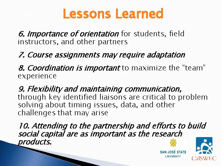 Lessons Learned 6. Importance of orientation for students, field instructors, and other partners 7.