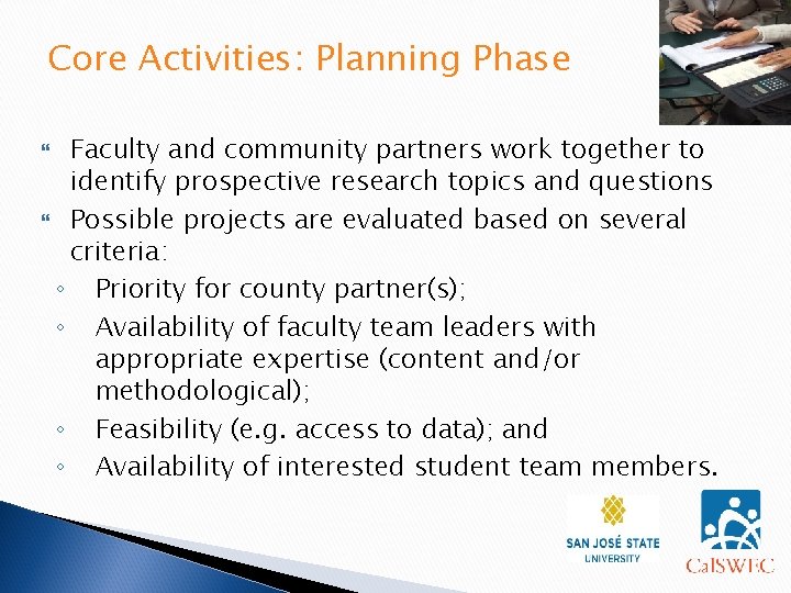 Core Activities: Planning Phase Faculty and community partners work together to identify prospective research