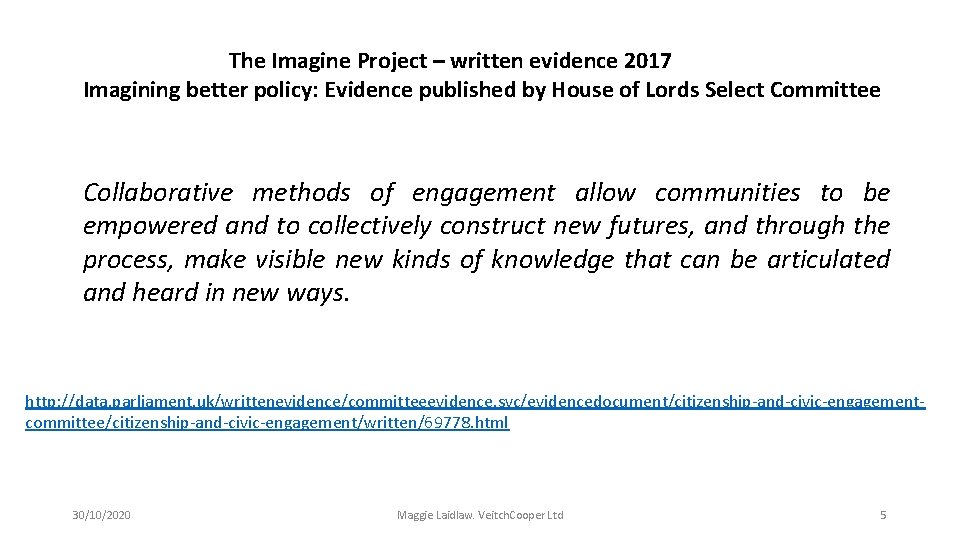 The Imagine Project – written evidence 2017 Imagining better policy: Evidence published by House