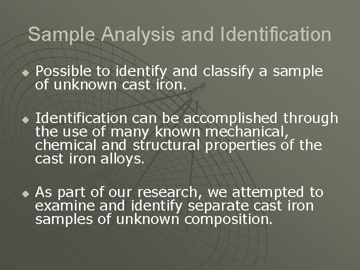 Sample Analysis and Identification u u u Possible to identify and classify a sample