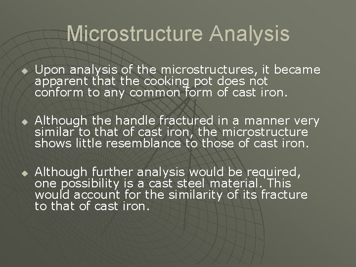 Microstructure Analysis u u u Upon analysis of the microstructures, it became apparent that