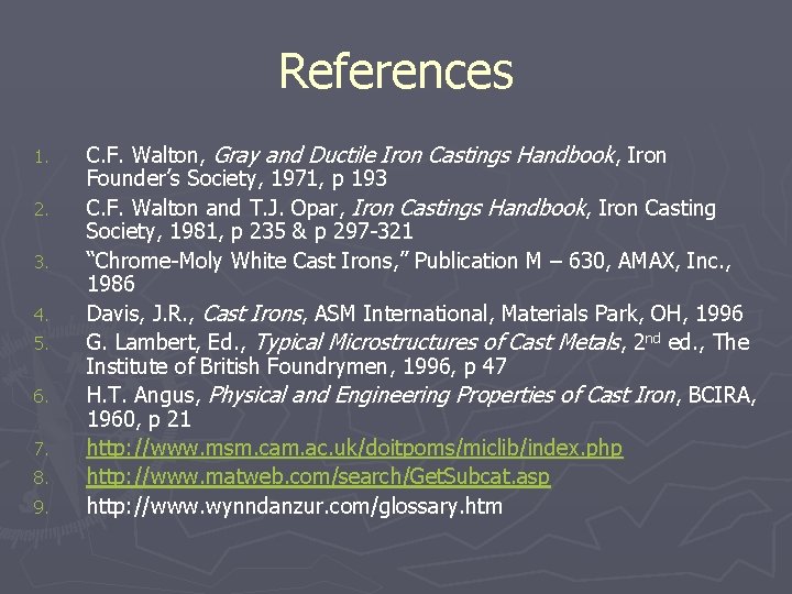 References 1. 2. 3. 4. 5. 6. 7. 8. 9. C. F. Walton, Gray