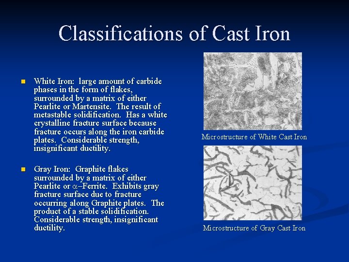 Classifications of Cast Iron n n White Iron: large amount of carbide phases in