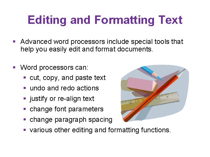 Editing and Formatting Text § Advanced word processors include special tools that help you