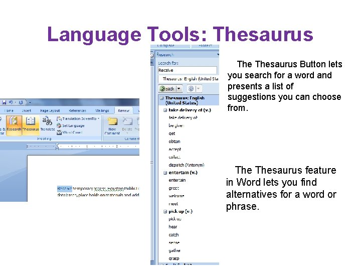 Language Tools: Thesaurus Button lets you search for a word and presents a list