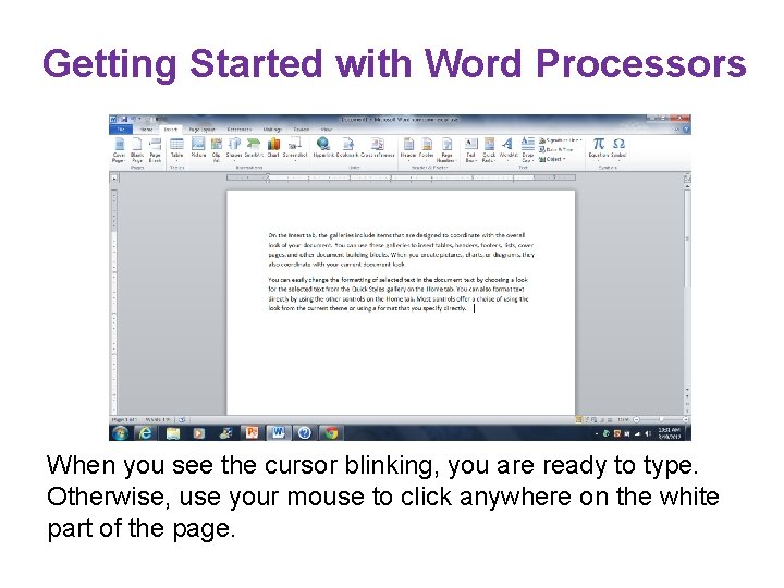 Getting Started with Word Processors When you see the cursor blinking, you are ready