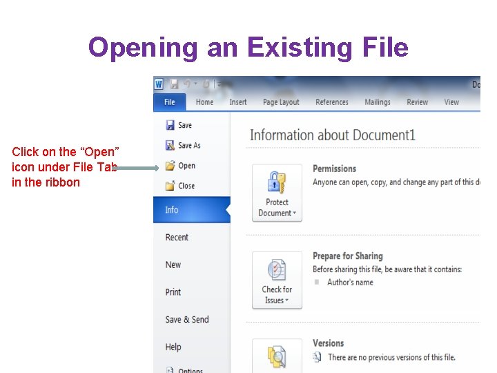 Opening an Existing File On the Standard click the Open Clicktoolbar, on the “Open”