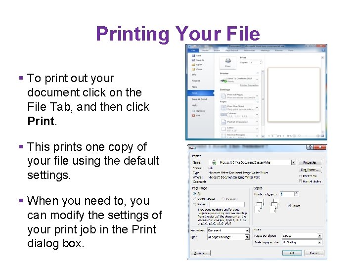 Printing Your File § To print out your document click on the File Tab,