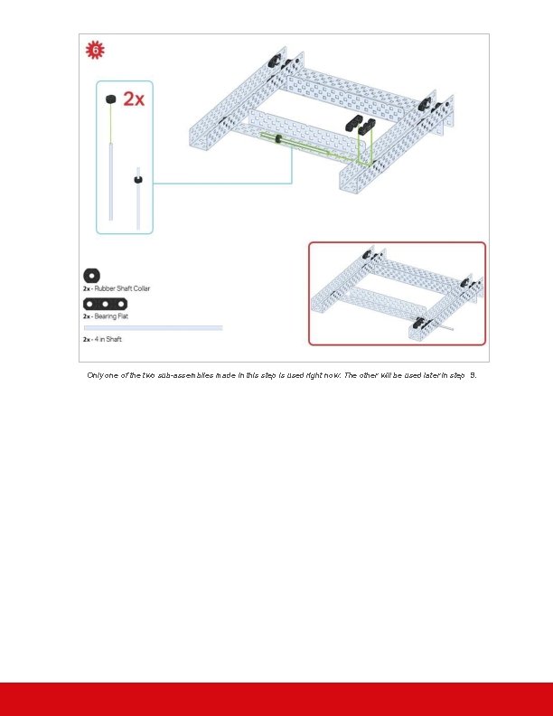 Only one of the two sub-assemblies made in this step is used right now.
